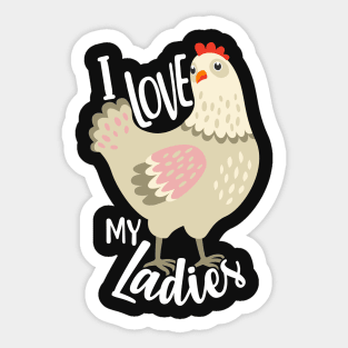 Chicken Lover: I Love My Ladies Sticker